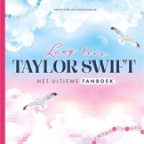 Long Live Taylor Swift Het Ultieme Fanboek